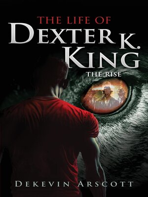 cover image of The Life of Dexter K. King